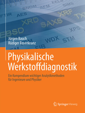 Buchcover Physikalische Werkstoffdiagnostik | Jürgen Bauch | EAN 9783662539521 | ISBN 3-662-53952-7 | ISBN 978-3-662-53952-1