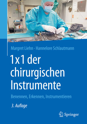 Buchcover 1x1 der chirurgischen Instrumente | Margret Liehn | EAN 9783662539576 | ISBN 3-662-53957-8 | ISBN 978-3-662-53957-6