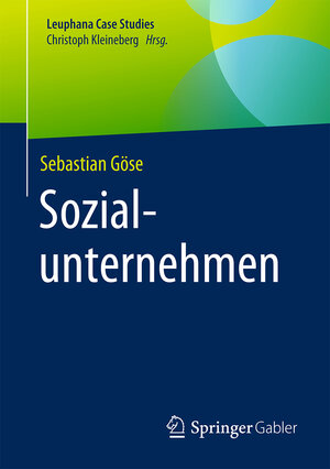 Buchcover Sozialunternehmen | Sebastian Göse | EAN 9783662540077 | ISBN 3-662-54007-X | ISBN 978-3-662-54007-7