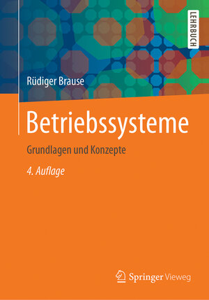 Buchcover Betriebssysteme | Rüdiger Brause | EAN 9783662541005 | ISBN 3-662-54100-9 | ISBN 978-3-662-54100-5