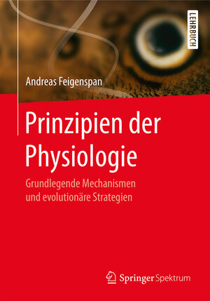 Buchcover Prinzipien der Physiologie | Andreas Feigenspan | EAN 9783662541173 | ISBN 3-662-54117-3 | ISBN 978-3-662-54117-3