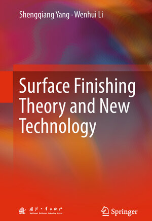 Buchcover Surface Finishing Theory and New Technology | Shengqiang Yang | EAN 9783662541333 | ISBN 3-662-54133-5 | ISBN 978-3-662-54133-3
