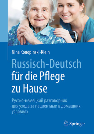 Buchcover Russisch - Deutsch für die Pflege zu Hause | Nina Konopinski-Klein | EAN 9783662541524 | ISBN 3-662-54152-1 | ISBN 978-3-662-54152-4