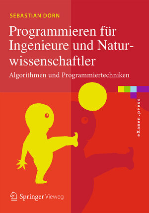 Buchcover Programmieren für Ingenieure und Naturwissenschaftler | Sebastian Dörn | EAN 9783662541760 | ISBN 3-662-54176-9 | ISBN 978-3-662-54176-0