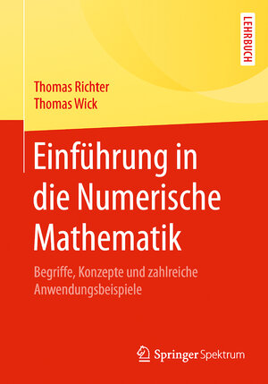 Buchcover Einführung in die Numerische Mathematik | Thomas Richter | EAN 9783662541777 | ISBN 3-662-54177-7 | ISBN 978-3-662-54177-7