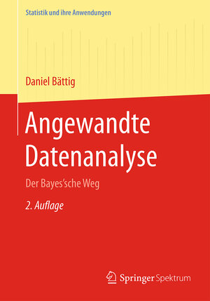 Buchcover Angewandte Datenanalyse | Daniel Bättig | EAN 9783662542194 | ISBN 3-662-54219-6 | ISBN 978-3-662-54219-4