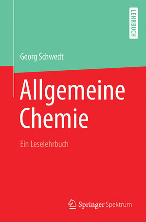 Buchcover Allgemeine Chemie - ein Leselehrbuch | Georg Schwedt | EAN 9783662542439 | ISBN 3-662-54243-9 | ISBN 978-3-662-54243-9