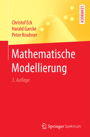 Buchcover Mathematische Modellierung | Christof Eck | EAN 9783662543344 | ISBN 3-662-54334-6 | ISBN 978-3-662-54334-4