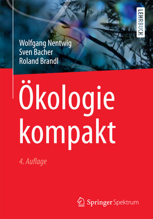 Buchcover Ökologie kompakt | Wolfgang Nentwig | EAN 9783662543511 | ISBN 3-662-54351-6 | ISBN 978-3-662-54351-1