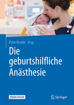 Buchcover Die geburtshilfliche Anästhesie  | EAN 9783662543757 | ISBN 3-662-54375-3 | ISBN 978-3-662-54375-7