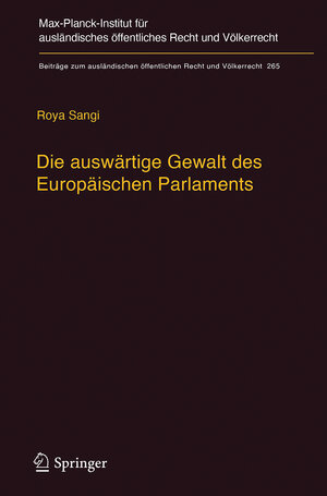 Buchcover Die auswärtige Gewalt des Europäischen Parlaments | Roya Sangi | EAN 9783662544228 | ISBN 3-662-54422-9 | ISBN 978-3-662-54422-8