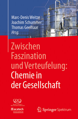 Buchcover Zwischen Faszination und Verteufelung: Chemie in der Gesellschaft  | EAN 9783662544495 | ISBN 3-662-54449-0 | ISBN 978-3-662-54449-5