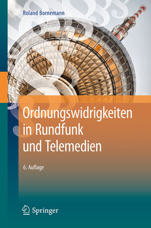 Buchcover Ordnungswidrigkeiten in Rundfunk und Telemedien | Roland Bornemann | EAN 9783662544761 | ISBN 3-662-54476-8 | ISBN 978-3-662-54476-1