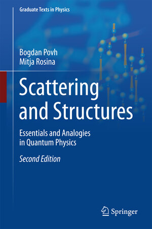 Buchcover Scattering and Structures | Bogdan Povh | EAN 9783662545133 | ISBN 3-662-54513-6 | ISBN 978-3-662-54513-3