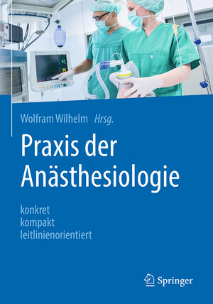 Buchcover Praxis der Anästhesiologie  | EAN 9783662545683 | ISBN 3-662-54568-3 | ISBN 978-3-662-54568-3