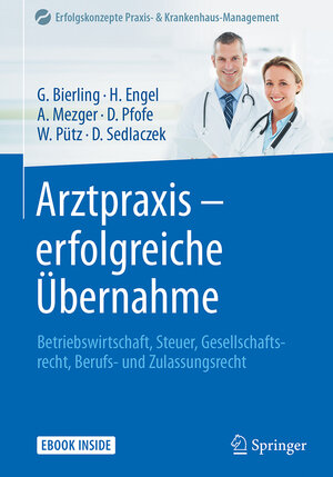 Buchcover Arztpraxis - erfolgreiche Übernahme | Götz Bierling | EAN 9783662545706 | ISBN 3-662-54570-5 | ISBN 978-3-662-54570-6