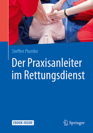 Buchcover Der Praxisanleiter im Rettungsdienst | Steffen Pluntke | EAN 9783662546482 | ISBN 3-662-54648-5 | ISBN 978-3-662-54648-2