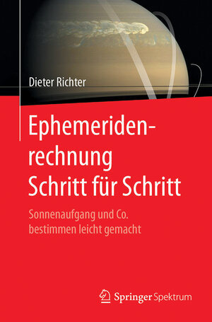 Buchcover Ephemeridenrechnung Schritt für Schritt | Dieter Richter | EAN 9783662547151 | ISBN 3-662-54715-5 | ISBN 978-3-662-54715-1