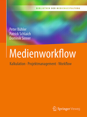 Buchcover Medienworkflow | Peter Bühler | EAN 9783662547175 | ISBN 3-662-54717-1 | ISBN 978-3-662-54717-5