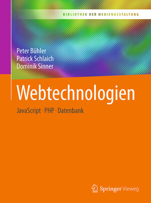 Buchcover Webtechnologien | Peter Bühler | EAN 9783662547298 | ISBN 3-662-54729-5 | ISBN 978-3-662-54729-8