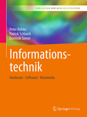 Buchcover Informationstechnik | Peter Bühler | EAN 9783662547311 | ISBN 3-662-54731-7 | ISBN 978-3-662-54731-1
