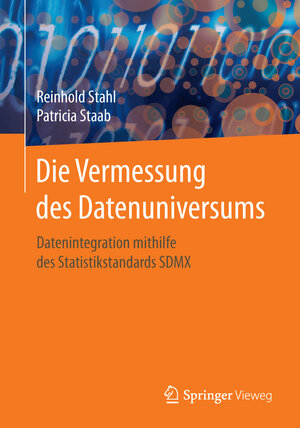 Buchcover Die Vermessung des Datenuniversums | Reinhold Stahl | EAN 9783662547373 | ISBN 3-662-54737-6 | ISBN 978-3-662-54737-3