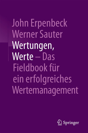 Buchcover Wertungen, Werte – Das Fieldbook für ein erfolgreiches Wertemanagement | John Erpenbeck | EAN 9783662547786 | ISBN 3-662-54778-3 | ISBN 978-3-662-54778-6