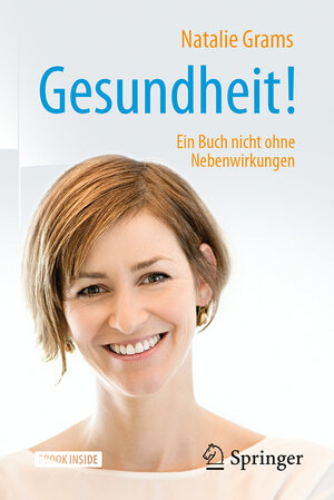 Buchcover Gesundheit! | Natalie Grams | EAN 9783662547991 | ISBN 3-662-54799-6 | ISBN 978-3-662-54799-1