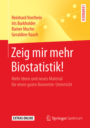 Buchcover Zeig mir mehr Biostatistik! | Reinhard Vonthein | EAN 9783662548240 | ISBN 3-662-54824-0 | ISBN 978-3-662-54824-0