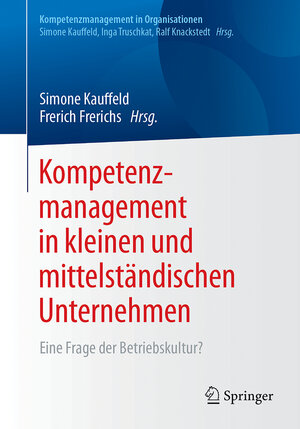 Buchcover Kompetenzmanagement in kleinen und mittelständischen Unternehmen  | EAN 9783662548301 | ISBN 3-662-54830-5 | ISBN 978-3-662-54830-1