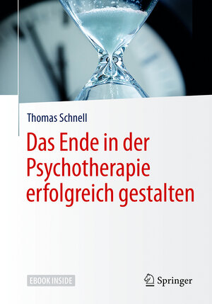 Buchcover Das Ende in der Psychotherapie erfolgreich gestalten | Thomas Schnell | EAN 9783662548455 | ISBN 3-662-54845-3 | ISBN 978-3-662-54845-5