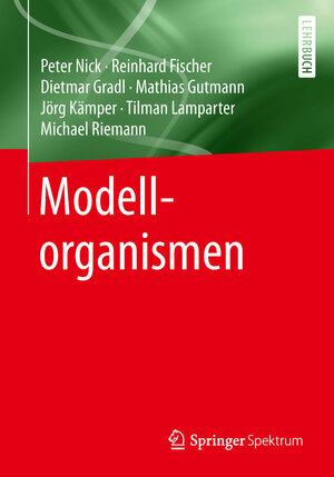 Buchcover Modellorganismen | Peter Nick | EAN 9783662548684 | ISBN 3-662-54868-2 | ISBN 978-3-662-54868-4