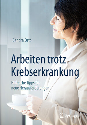 Buchcover Arbeiten trotz Krebserkrankung | Sandra Otto | EAN 9783662548820 | ISBN 3-662-54882-8 | ISBN 978-3-662-54882-0
