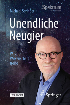 Buchcover Unendliche Neugier | Michael Springer | EAN 9783662548912 | ISBN 3-662-54891-7 | ISBN 978-3-662-54891-2