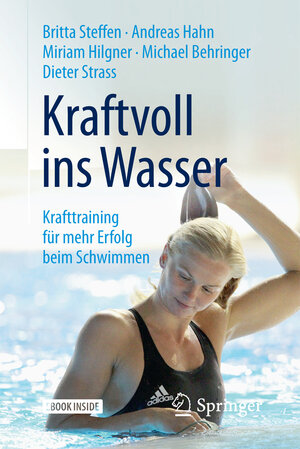 Buchcover Kraftvoll ins Wasser | Britta Steffen | EAN 9783662548998 | ISBN 3-662-54899-2 | ISBN 978-3-662-54899-8