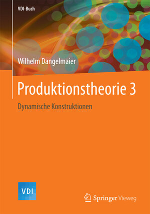 Buchcover Produktionstheorie 3 | Wilhelm Dangelmaier | EAN 9783662549186 | ISBN 3-662-54918-2 | ISBN 978-3-662-54918-6