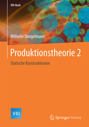 Buchcover Produktionstheorie 2 | Wilhelm Dangelmaier | EAN 9783662549216 | ISBN 3-662-54921-2 | ISBN 978-3-662-54921-6