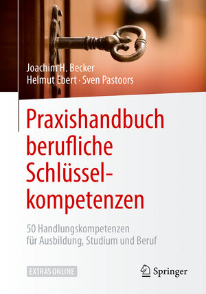 Buchcover Praxishandbuch berufliche Schlüsselkompetenzen | Joachim H. Becker | EAN 9783662549254 | ISBN 3-662-54925-5 | ISBN 978-3-662-54925-4