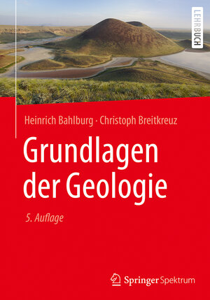 Buchcover Grundlagen der Geologie | Heinrich Bahlburg | EAN 9783662549308 | ISBN 3-662-54930-1 | ISBN 978-3-662-54930-8