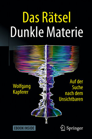 Buchcover Das Rätsel Dunkle Materie | Wolfgang Kapferer | EAN 9783662549391 | ISBN 3-662-54939-5 | ISBN 978-3-662-54939-1