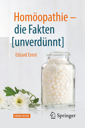 Buchcover Homöopathie - die Fakten [unverdünnt] | Edzard Ernst | EAN 9783662549469 | ISBN 3-662-54946-8 | ISBN 978-3-662-54946-9