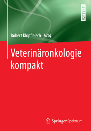 Buchcover Veterinäronkologie kompakt  | EAN 9783662549865 | ISBN 3-662-54986-7 | ISBN 978-3-662-54986-5