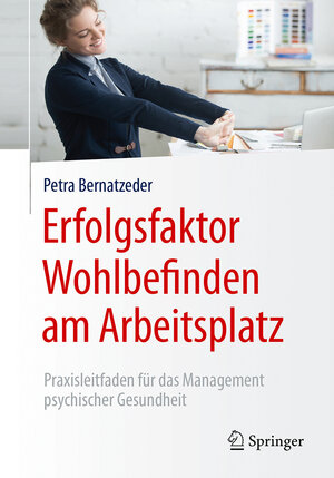 Buchcover Erfolgsfaktor Wohlbefinden am Arbeitsplatz | Petra Bernatzeder | EAN 9783662552483 | ISBN 3-662-55248-5 | ISBN 978-3-662-55248-3