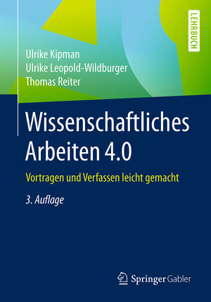Buchcover Wissenschaftliches Arbeiten 4.0 | Ulrike Kipman | EAN 9783662552520 | ISBN 3-662-55252-3 | ISBN 978-3-662-55252-0