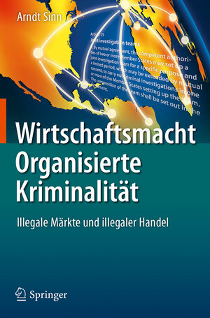 Buchcover Wirtschaftsmacht Organisierte Kriminalität | Arndt Sinn | EAN 9783662552698 | ISBN 3-662-55269-8 | ISBN 978-3-662-55269-8