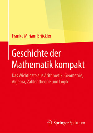Buchcover Geschichte der Mathematik kompakt | Franka Miriam Brückler | EAN 9783662553510 | ISBN 3-662-55351-1 | ISBN 978-3-662-55351-0