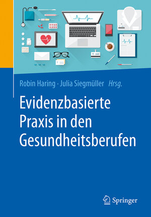 Buchcover Evidenzbasierte Praxis in den Gesundheitsberufen  | EAN 9783662553763 | ISBN 3-662-55376-7 | ISBN 978-3-662-55376-3