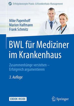 Buchcover BWL für Mediziner im Krankenhaus | Mike Papenhoff | EAN 9783662554562 | ISBN 3-662-55456-9 | ISBN 978-3-662-55456-2