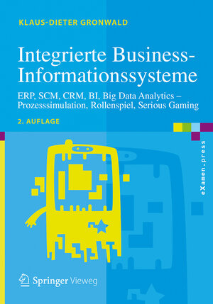 Buchcover Integrierte Business-Informationssysteme | Klaus-Dieter Gronwald | EAN 9783662554692 | ISBN 3-662-55469-0 | ISBN 978-3-662-55469-2