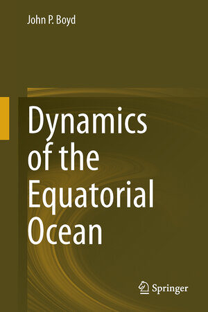 Buchcover Dynamics of the Equatorial Ocean | John P. Boyd | EAN 9783662554746 | ISBN 3-662-55474-7 | ISBN 978-3-662-55474-6